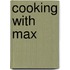 Cooking with Max