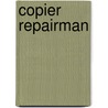 Copier Repairman door Curt Andrews