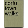 Corfu Town Walks by John Waller