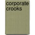 Corporate Crooks