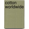 Cotton Worldwide door Kleineidam / Jost