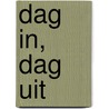 Dag in, dag uit by M. Balmaekers