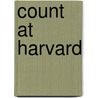 Count at Harvard by Frank Thayer Merrill