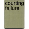 Courting Failure by Kennith Harris