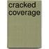 Cracked Coverage