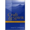 Craft And Spirit by Joseph D. Lichtenberg
