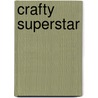 Crafty Superstar door Grace Dobush
