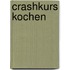 Crashkurs Kochen