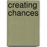 Creating Chances door Richard Ings