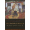 Creating Judaism door Michael Satlow