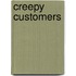 Creepy Customers