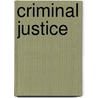 Criminal Justice door Onbekend