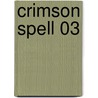 Crimson Spell 03 by Ayano Yamane