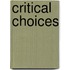Critical Choices