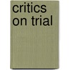 Critics on Trial by Marvin R. O'Connell