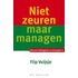 Niet zeuren maar managen