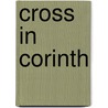 Cross in Corinth door Raymond Pickett