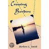 Crossing Borders door Herbert L. Smith