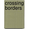 Crossing Borders door Onbekend