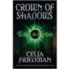 Crown Of Shadows by Celia Friedman
