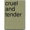 Cruel And Tender by Martin Crimp