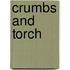 Crumbs And Torch