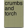 Crumbs And Torch door Stuart; Rainb Crisp
