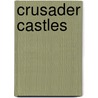 Crusader Castles door Brian Hoggard
