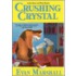 Crushing Crystal