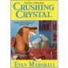 Crushing Crystal door Evan Marshall