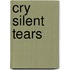 Cry Silent Tears