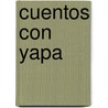 Cuentos Con Yapa by Silvina Reinaudi