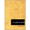 Culte Du Moi Iii door Maurice Barrès