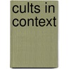 Cults In Context by Unknown