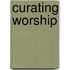 Curating Worship