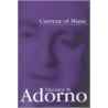 Current Of Music door Theodor W. Adorno
