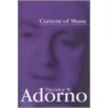 Current Of Music by Theodor W. Adorno