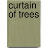 Curtain Of Trees door Alberto Rios