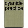 Cyanide Practice door Alfred James
