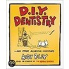 D.I.Y. Dentistry by Andy Riley