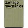 Damage Mechanics door Peter Issa Kattan