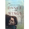 Dance With Wings by Amelia Carr
