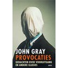 Provocaties by John Gray
