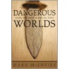 Dangerous Worlds by Mark Harold McEntire