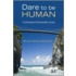 Dare To Be Human