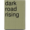 Dark Road Rising door P.N. Elrod