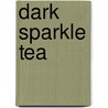 Dark Sparkle Tea door Tim Myers