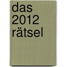 Das 2012 Rätsel door Carel Bernd Nossack