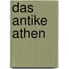Das Antike Athen by Hans Rupprecht Goette