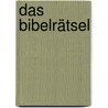 Das Bibelrätsel door Hans-Christian Huf